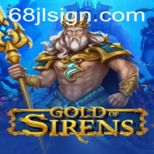 Dive into the Thrilling World of GoldofSirens: A New Gaming Odyssey